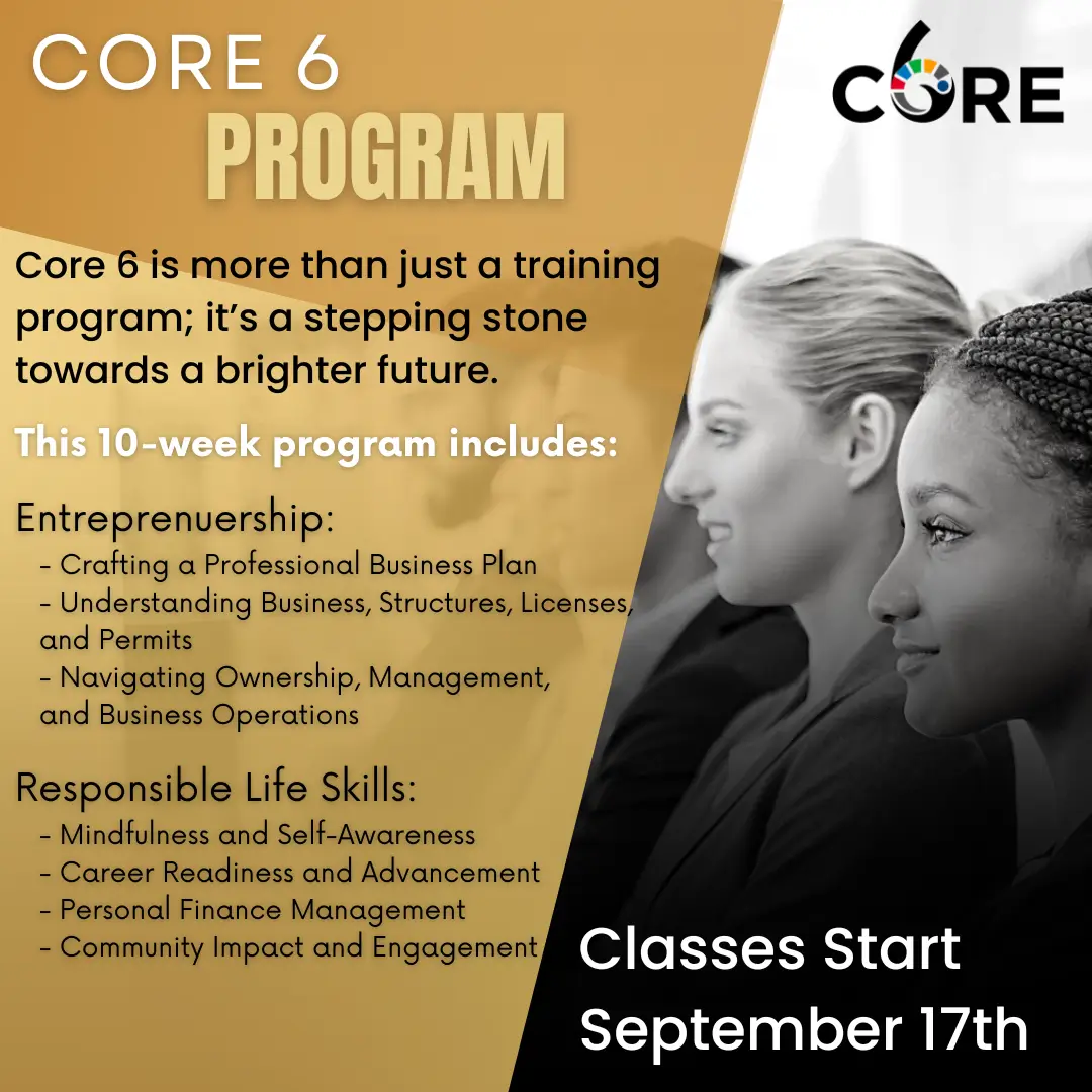 Core 6 program offers entrepreneurship and business skills training starting September 17th.